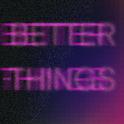 BETTER THINGS专辑