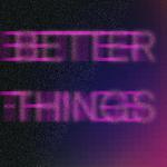 BETTER THINGS专辑