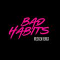 Bad Habits (MEDUZA Remix)