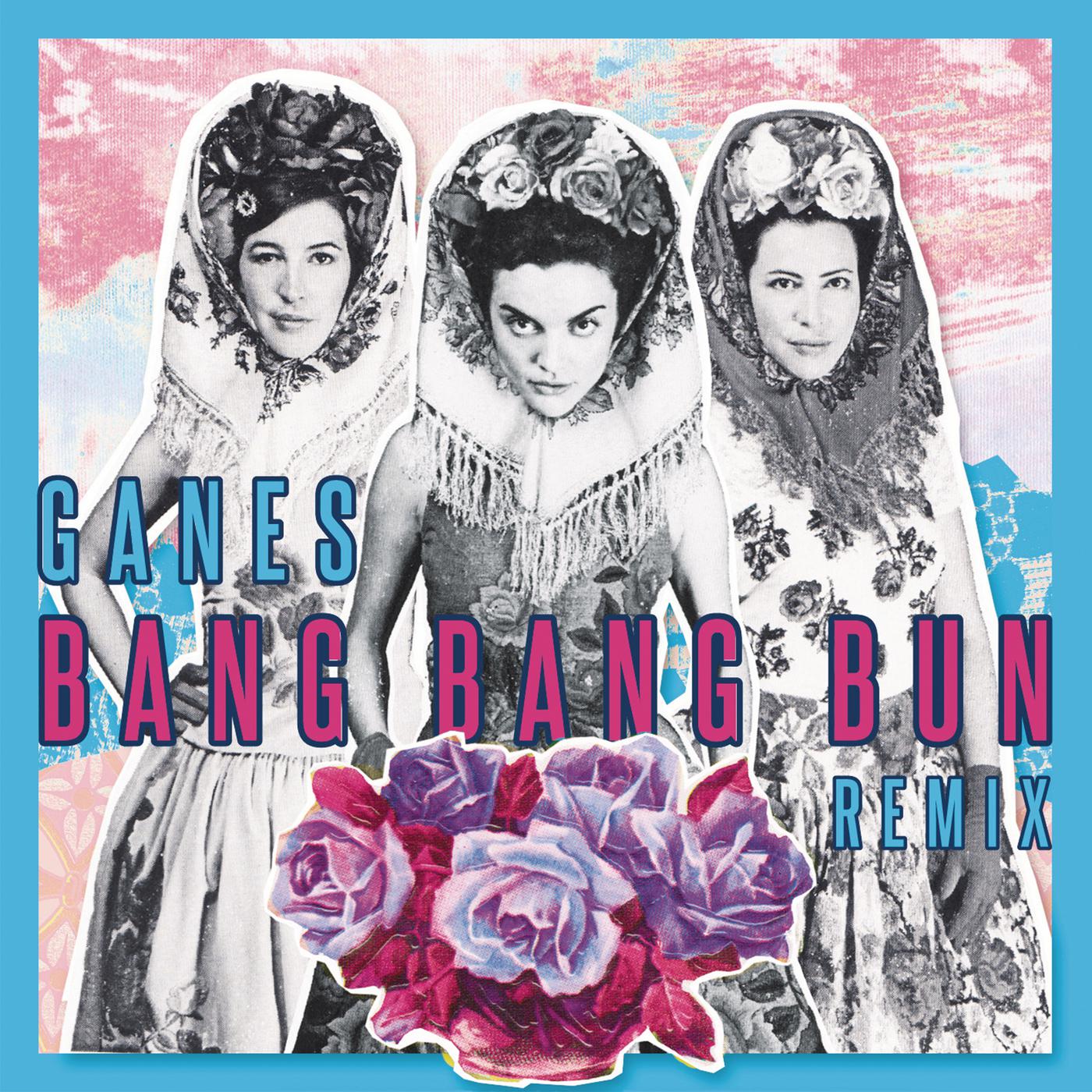Ganes - Bang bang Bun (Remix)