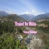 Vinod Kumar - Travel In Hills