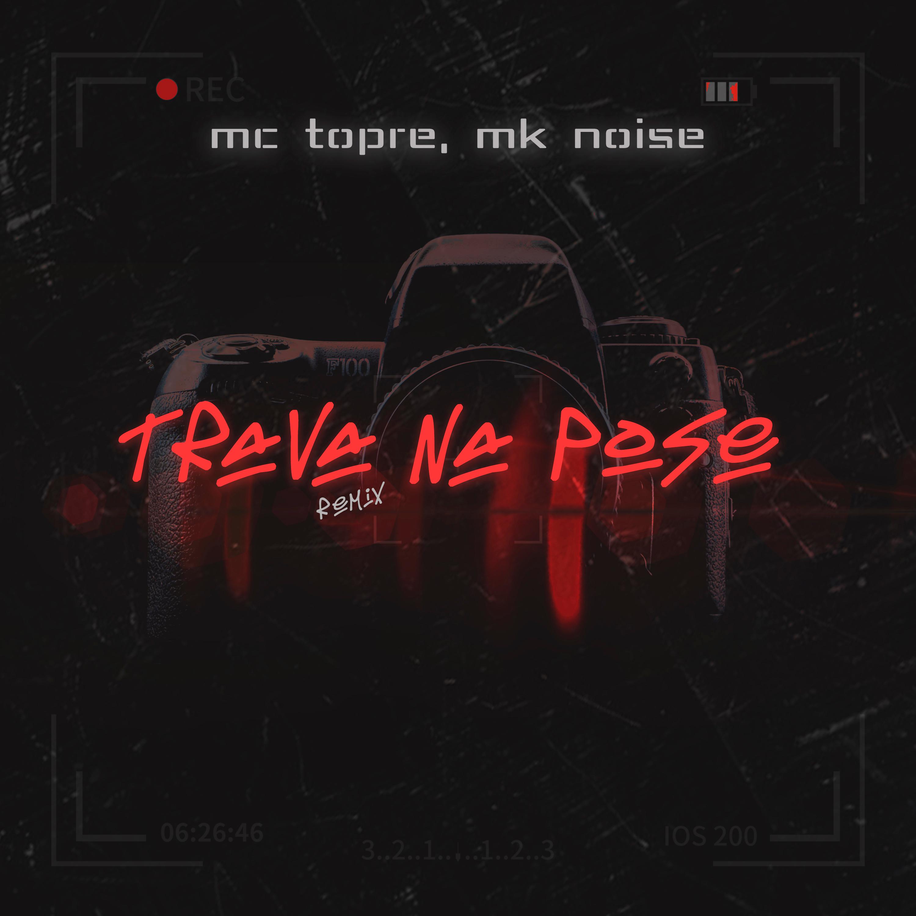 Mc Topre - Trava na Pose (Remix)