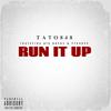 Tato848 - Run It Up (feat. Big Bands & ProdByX)