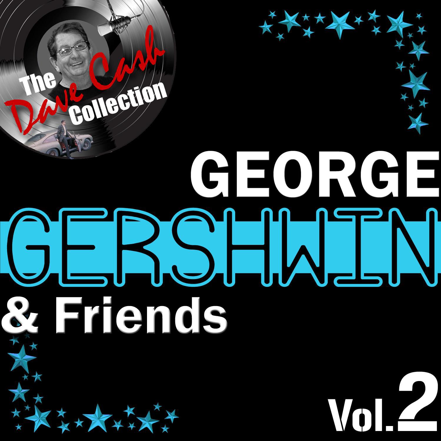 George Gershwin & Friends Vol.2 - [The Dave Cash Collection]专辑