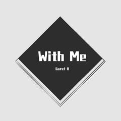 Garet H - With Me(Original Mix)