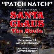 Patch, Natch - From the Motion Picture SANTA CLAUS: THE MOVIE by Henry Mancini and Leslie Bricusse