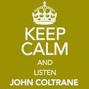 Keep Calm and Listen John Coltrane专辑