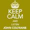 Keep Calm and Listen John Coltrane专辑