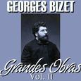 Georges Bizet Grandes Obras Vol.II