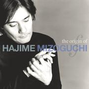 the origin of HAJIME MIZOGUCHI