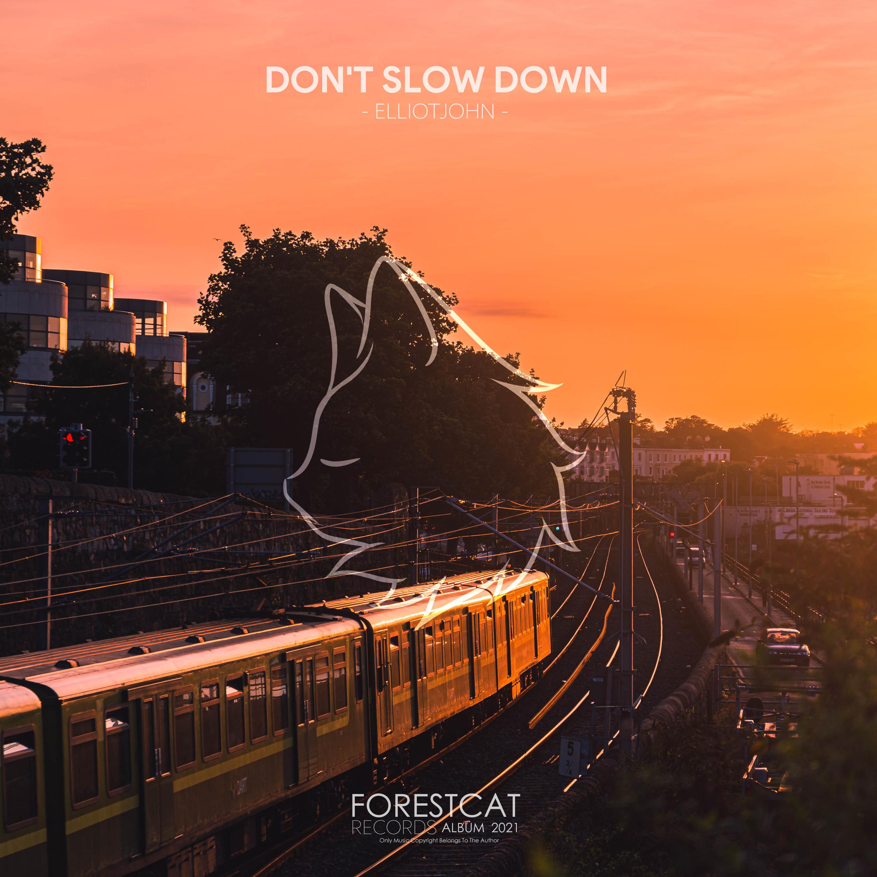 Don't Slow Down