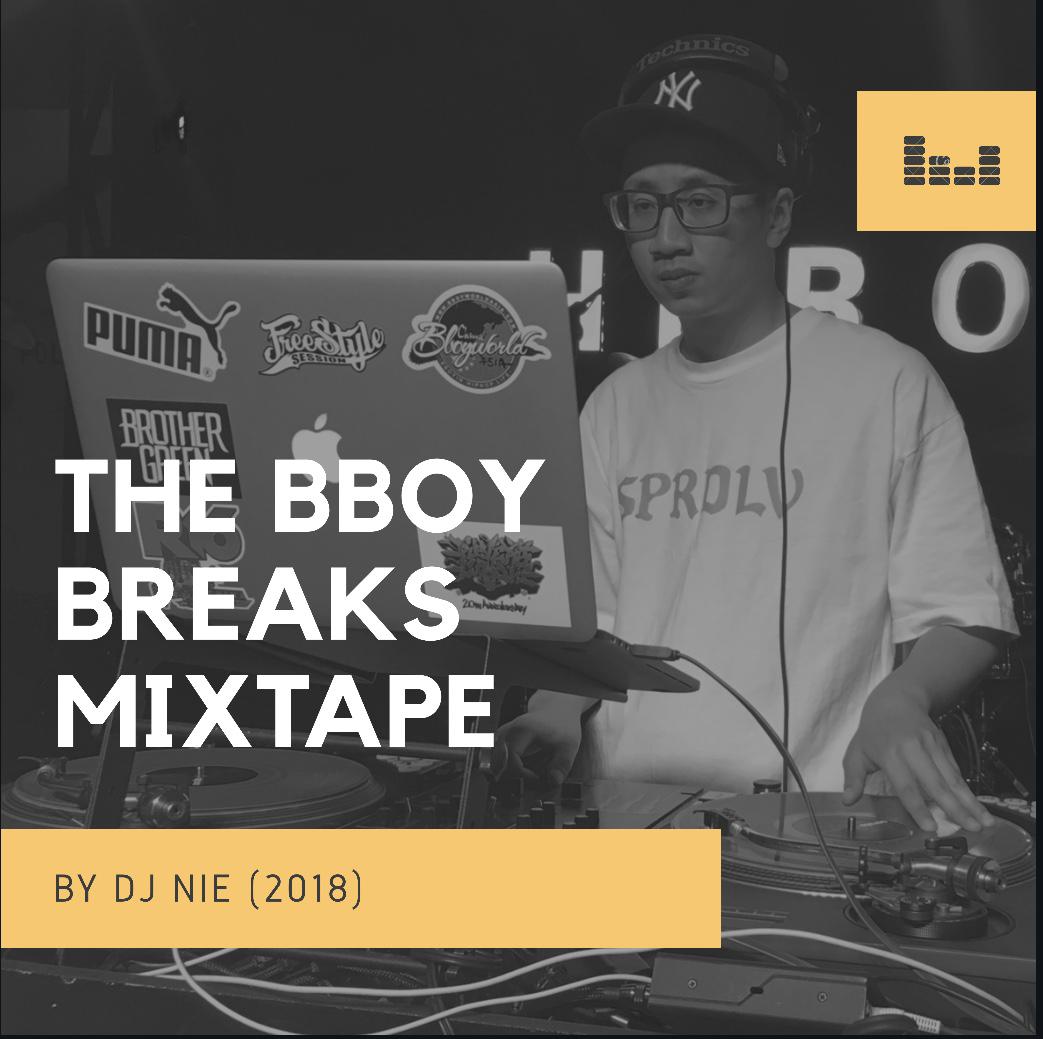 THE BBOY BREAKS MIXTAPE - BY DJ NIE (2018)专辑