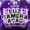 DJ BB FCP - Luz Ação Gravando