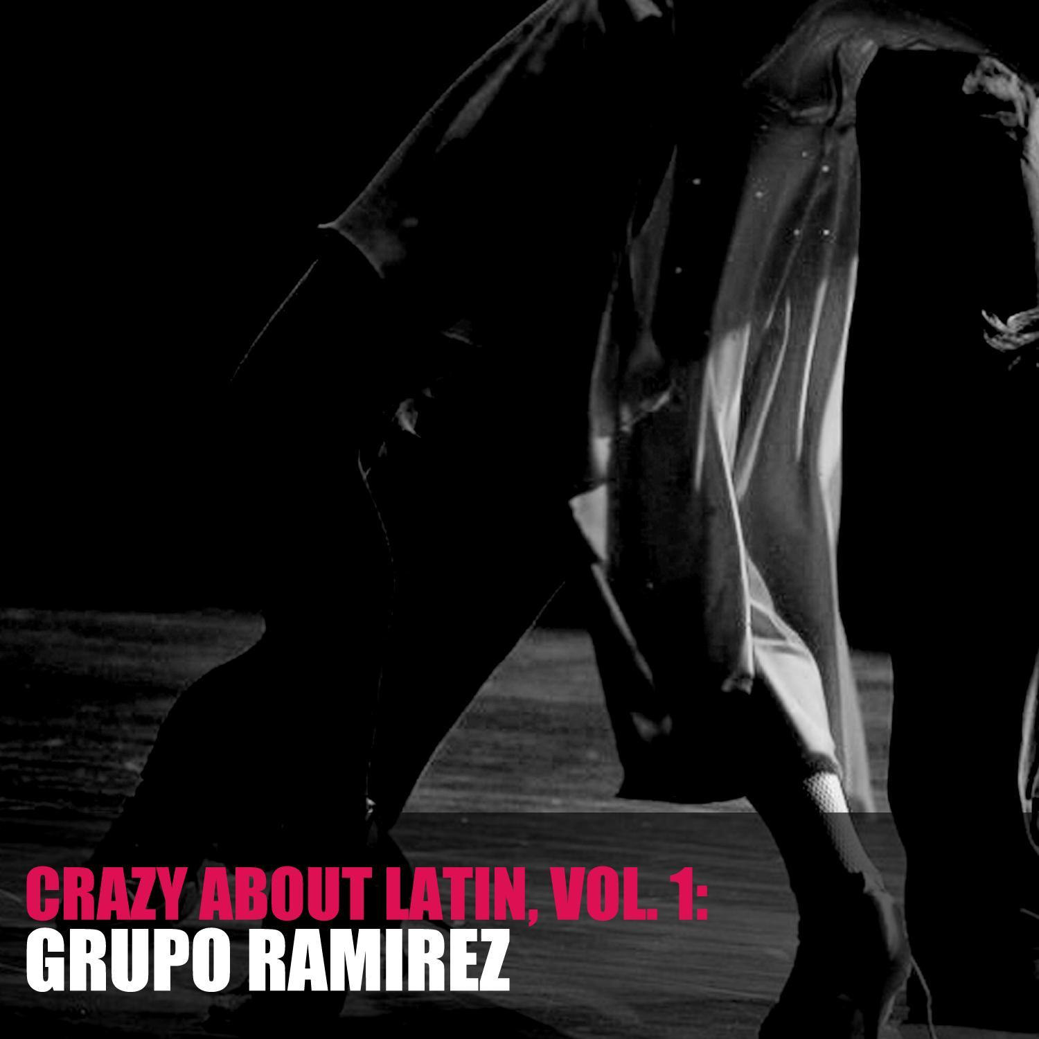 Crazy About Latin, Vol. 1: Grupo Ramirez