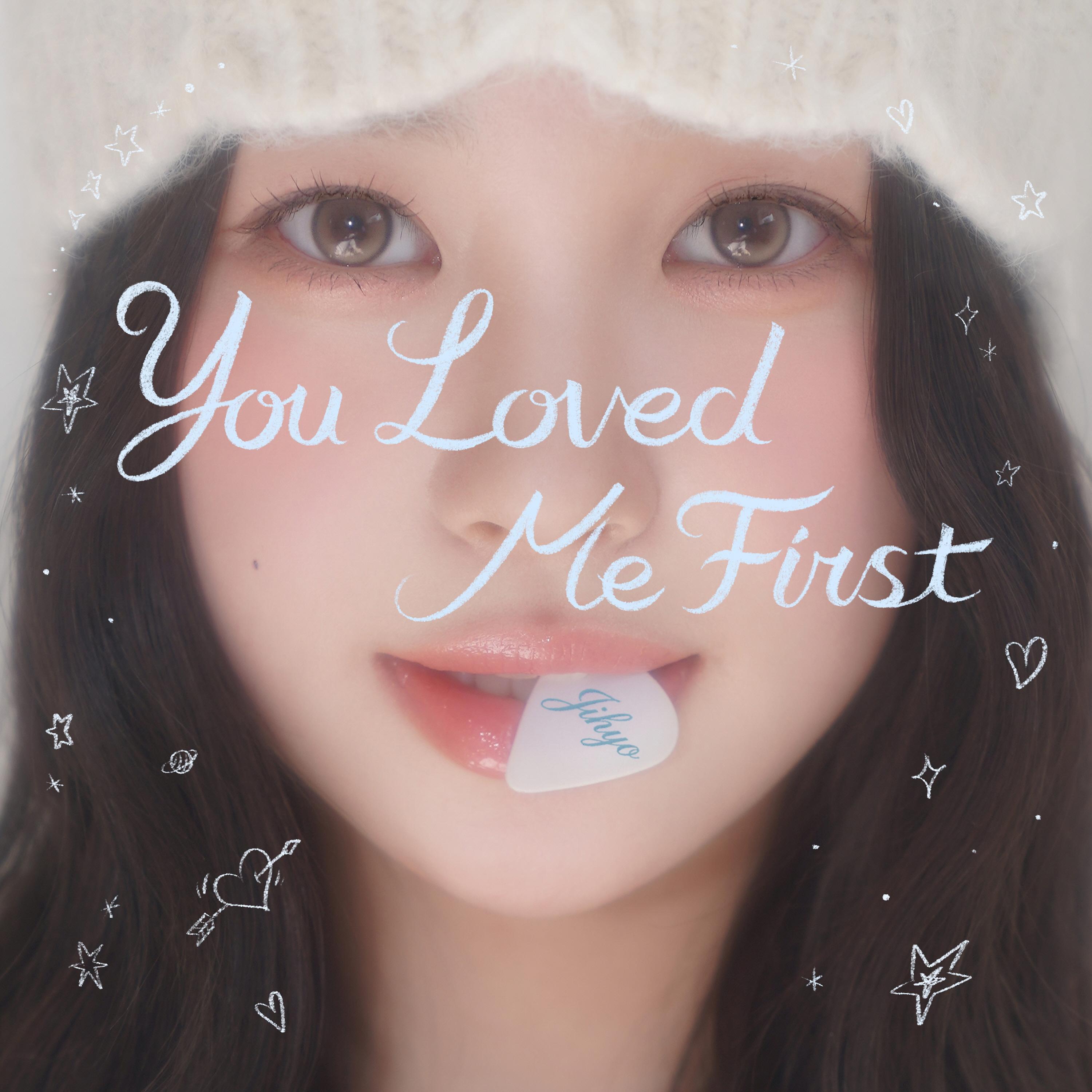 You Loved Me First