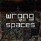 Wrong Spaces专辑