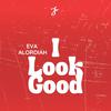 Eva Alordiah - I LOOK GOOD