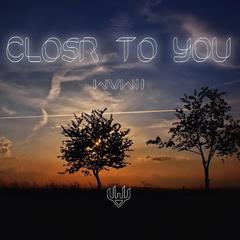 Close to you