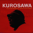 KUROSAWA~THE FILM MUSIC OF AKIRA KUROSAWA~