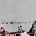 Jazz Milestones: Quincy Jones, Vol. 3专辑