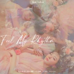 Feel My Rhythm【翻自：Red velvet】