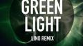 Green Light (Lino Remix)专辑