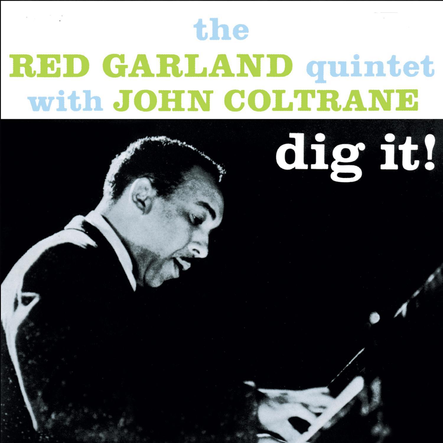 Dig It!: The Red Garland Quintet with John Coltrane (Bonus Track Version)专辑