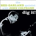 Dig It!: The Red Garland Quintet with John Coltrane (Bonus Track Version)