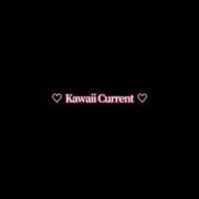 ♡ Kwaii Current ♡