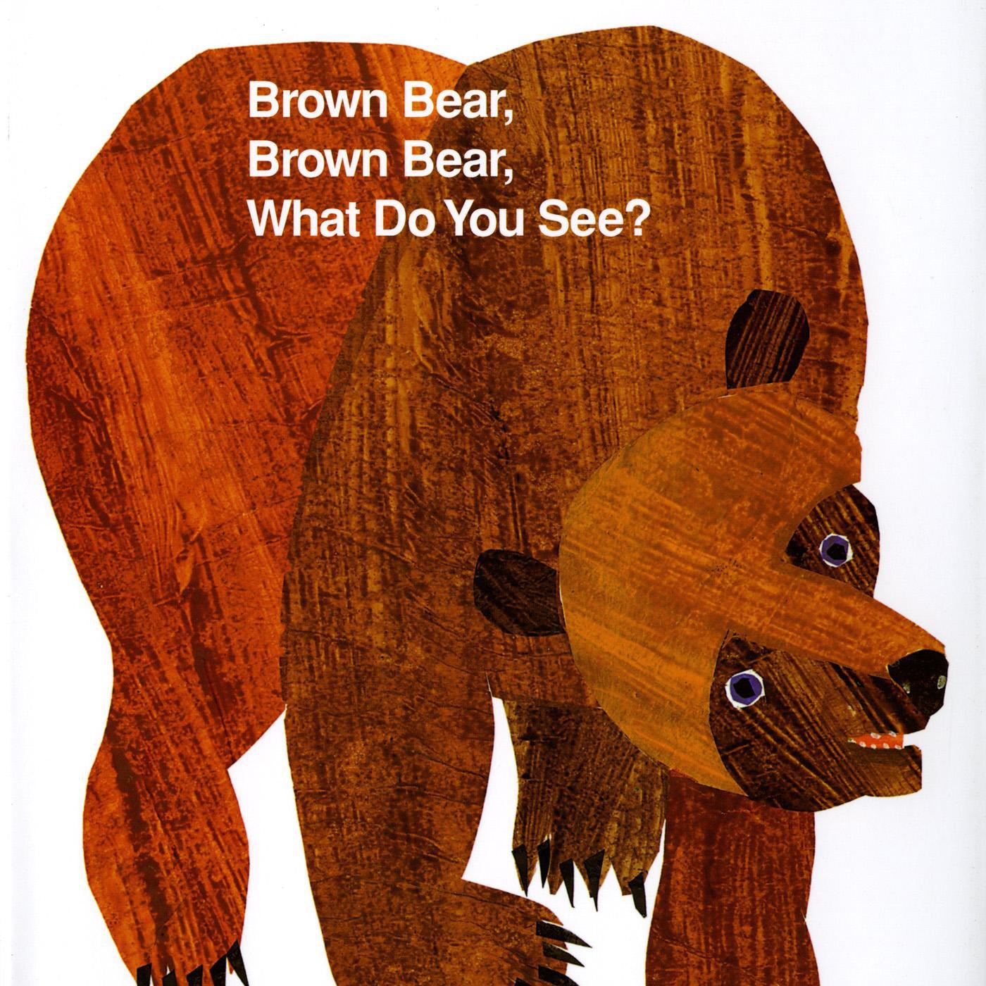 Brown Bear, Brown Bear, What Do You See? 棕熊你看到了什么？