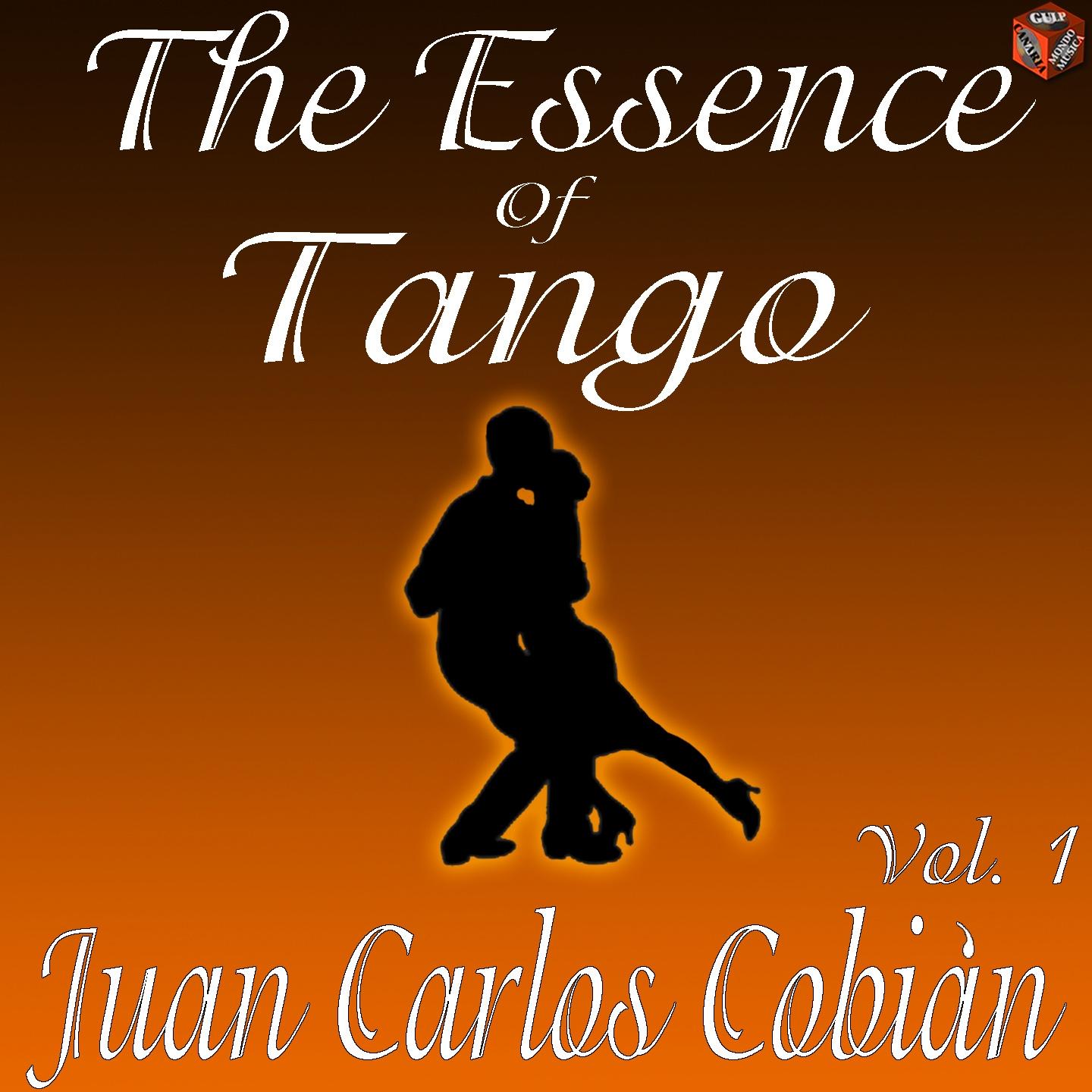 The Essence of Tango: Juan Carlos Cobián, Vol. 1