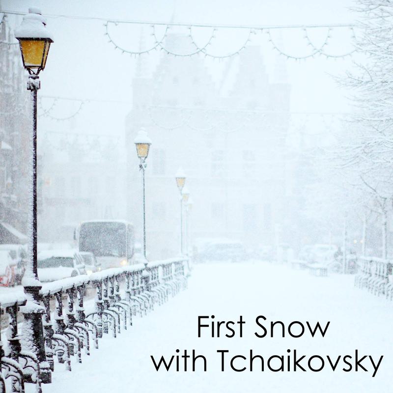 First Snow with Tchaikovsky