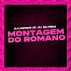 DJ LUIZINHO ZS - Montagem Do Romano