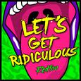 Let's Get Ridiculous - Single