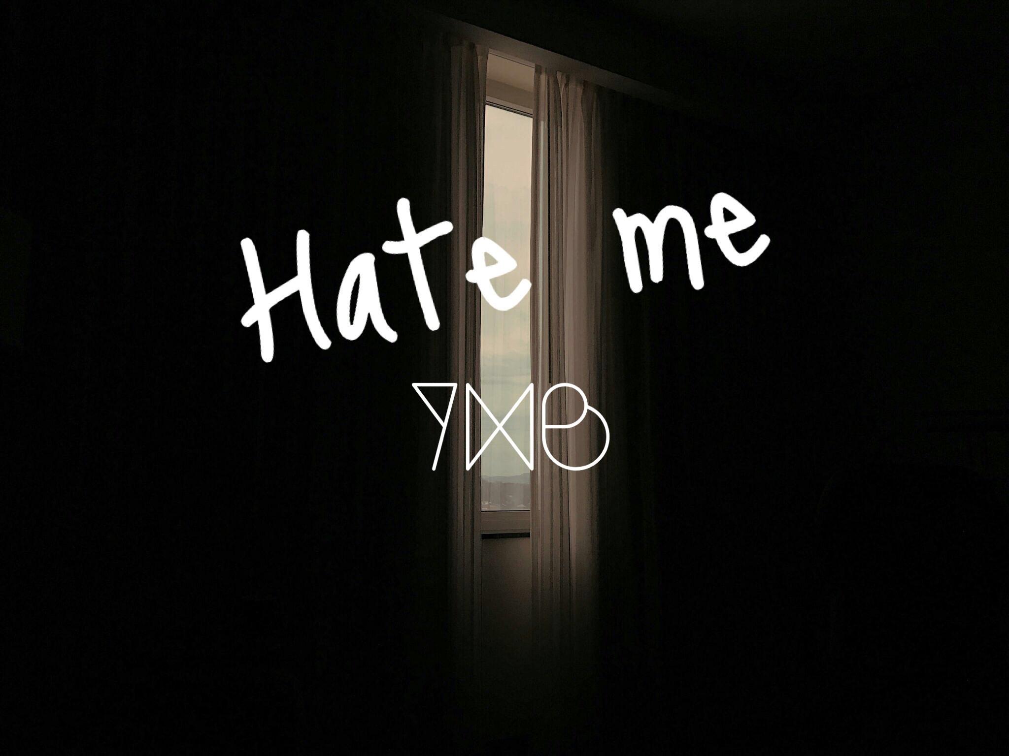 HATE Me