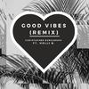 Christopher Duncanson - Good Vibes Remix (feat. Holli B.) (Remix)