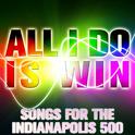 All I Do Is Win: Songs for the Indianapolis 500专辑