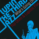 LUPIN THE THIRD“JAZZ” ~What’s Going On~专辑