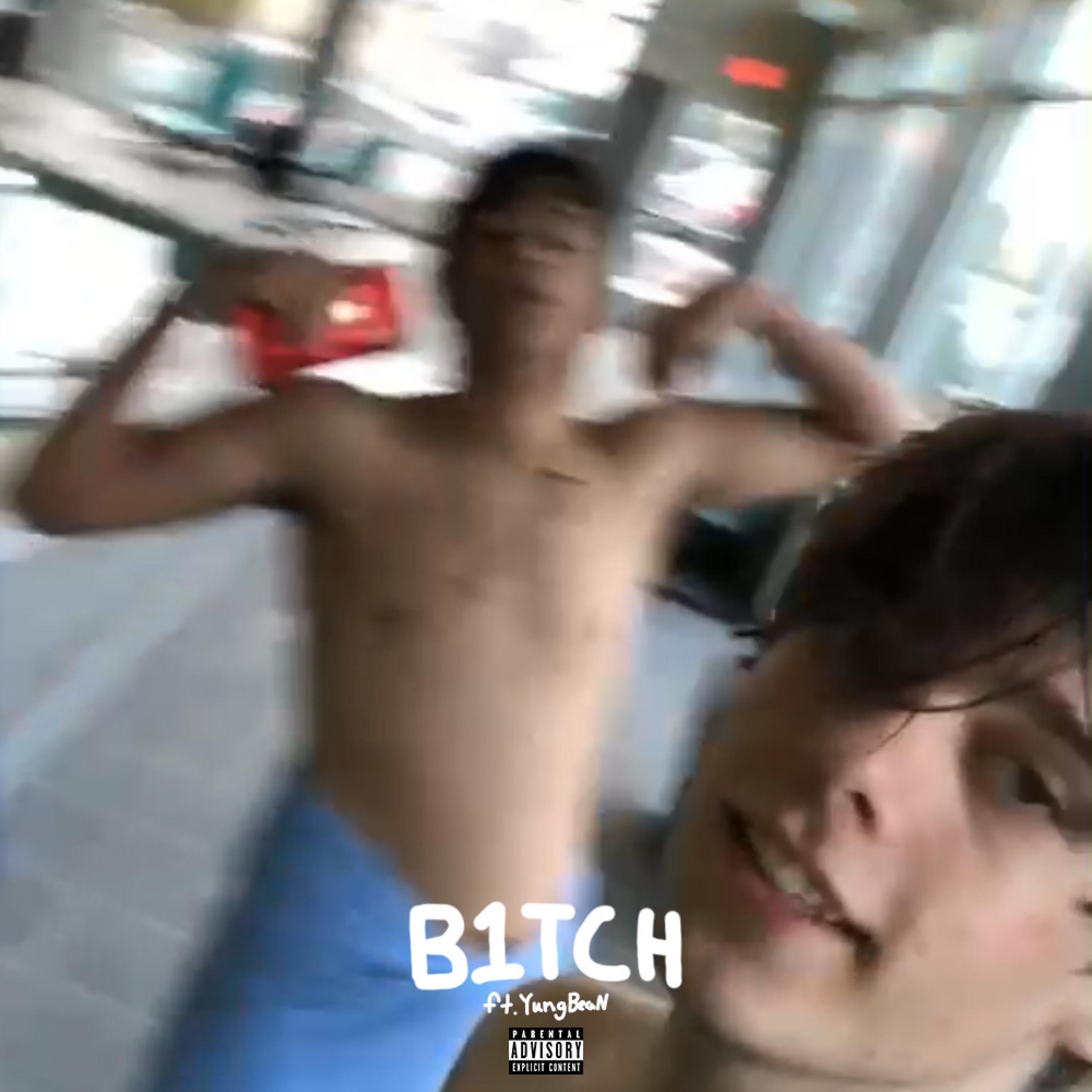 b1tch (feat. YungBeaN)