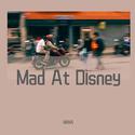 Mad At Disney