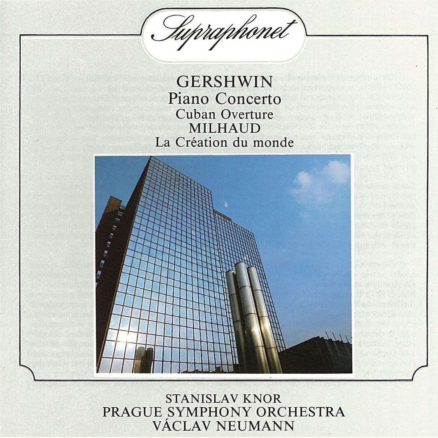 Gershwin: Piano Concerto, Cuban Overture / Milhaud: La Création du monde. Ballet Music, Op. 81