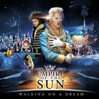 Empire Of The Sun - WALKING ON A DREAM