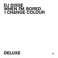 When I'm Bored I Change Colour (Deluxe)