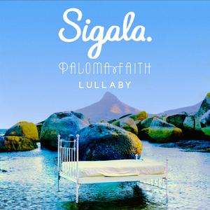 Sigala & Paloma Faith - Lullaby (Instrumental) 原版无和声伴奏 （升5半音）