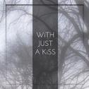 With Just a Kiss专辑