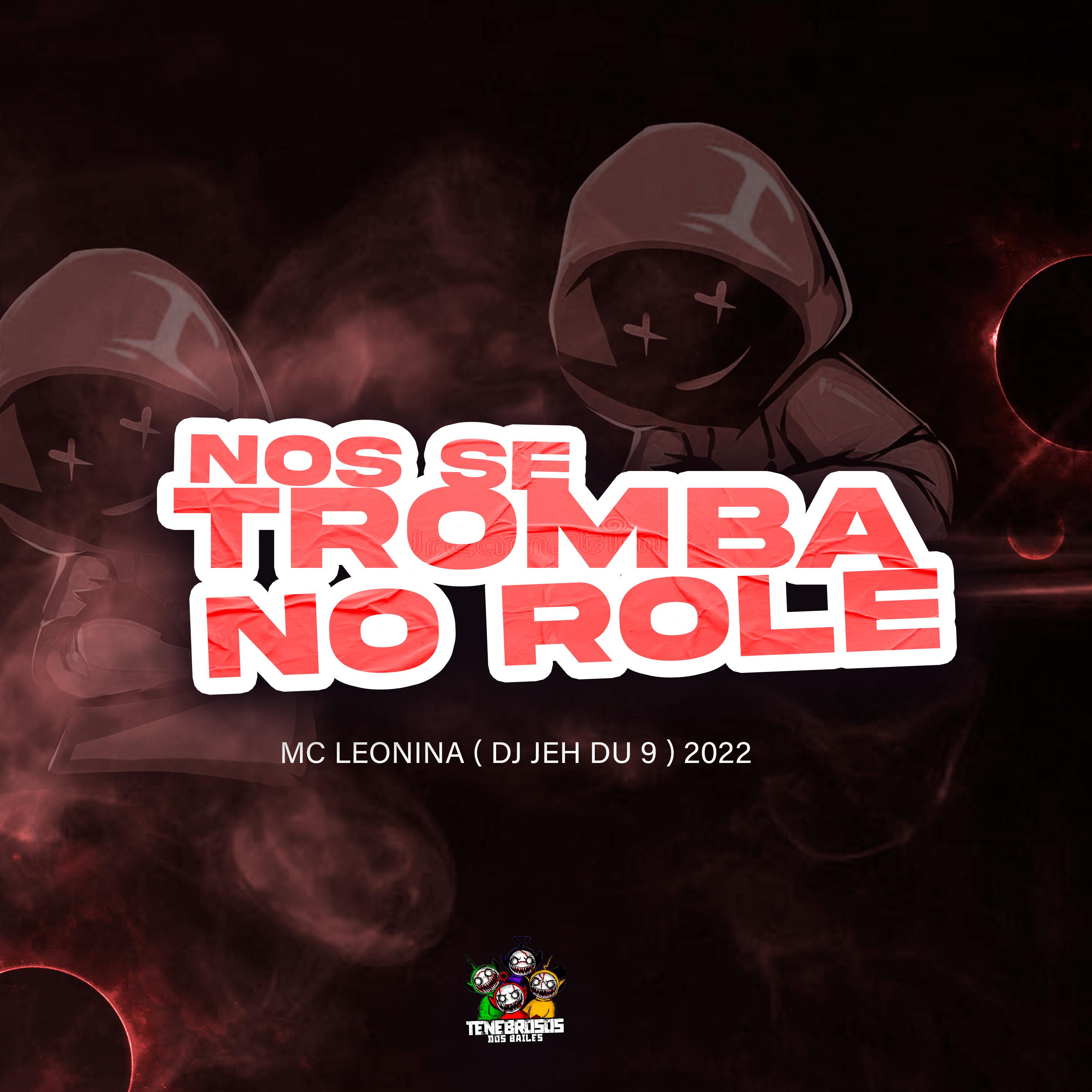 Mc Leonina - Nós Se Tromba no Role