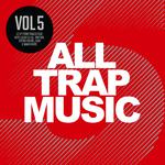 All Trap Music, Vol. 5专辑