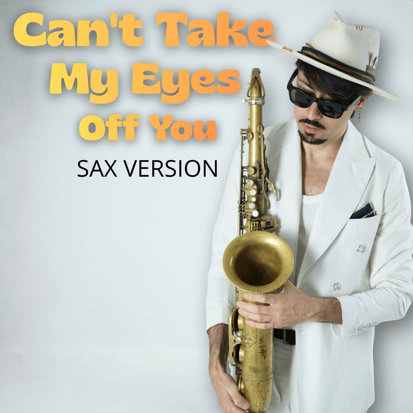 Can't Take My Eyes Off You (Sax Version)