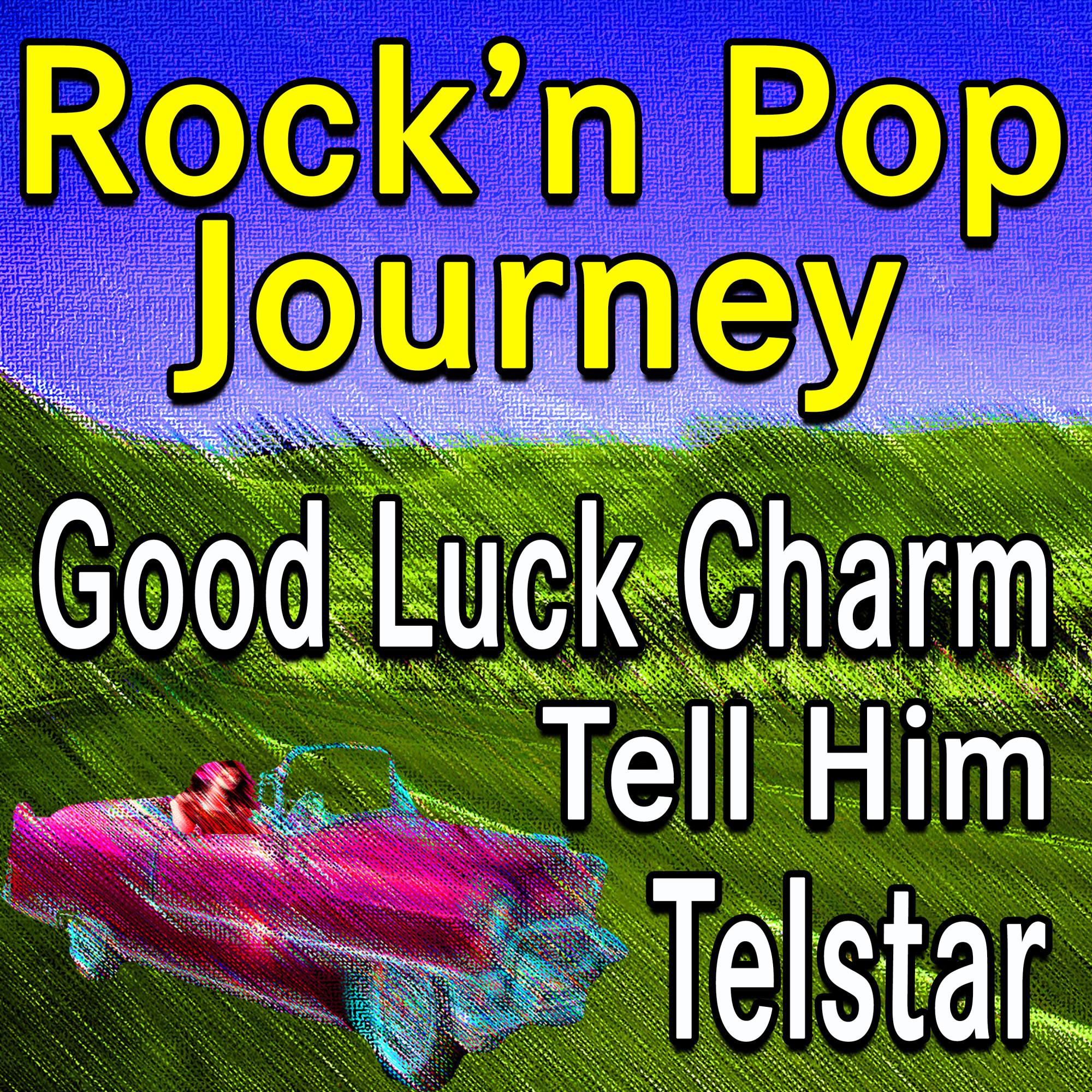 Rock'n Pop Journey Good Luck Charm Tell Him Telstar专辑