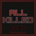 ALL KILLED